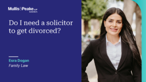 Esra Dogan from our family law team talks about whether you need a solicitor to get divorced.