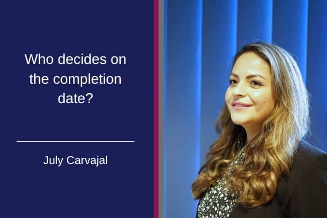 Who decides on the completion date.